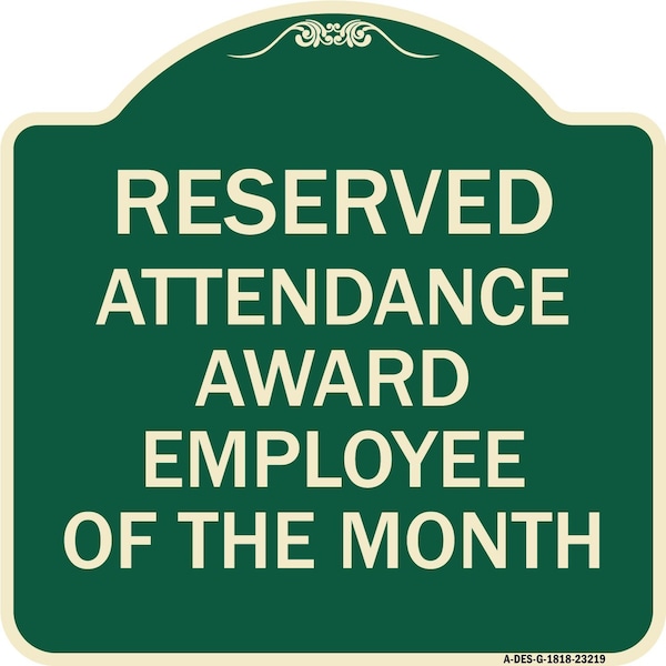 Reserved Attendance Award Employee of Month Heavy-Gauge Aluminum Sign, 18" x 18", G-1818-23219